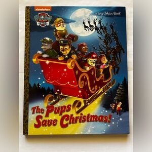 Paw Patrol: The Pups Save Christmas! A Big Golden Book Series (2015)